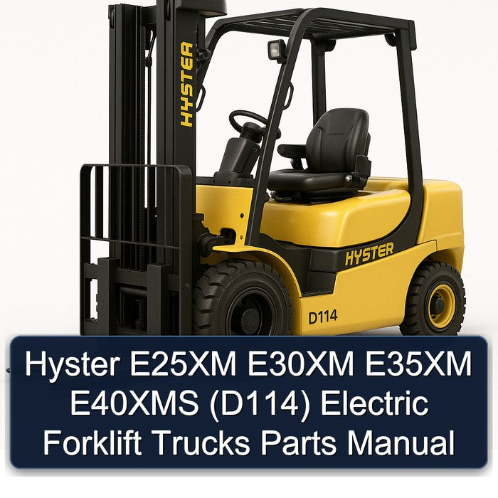 Hyster E25XM E30XM E35XM E40XMS (D114) Electric Forklift Trucks Parts Catalog