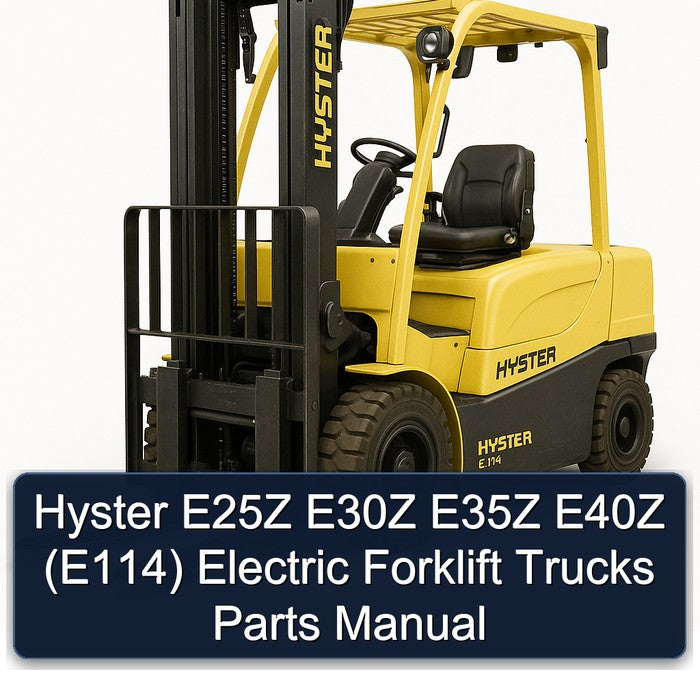 Hyster E25Z E30Z E35Z E40Z (E114) Electric Forklift Trucks Parts Catalog