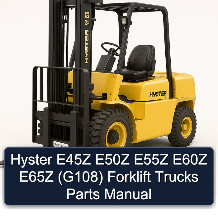 Hyster E45Z E50Z E55Z E60Z E65Z (G108) Forklift Trucks Parts Catalog