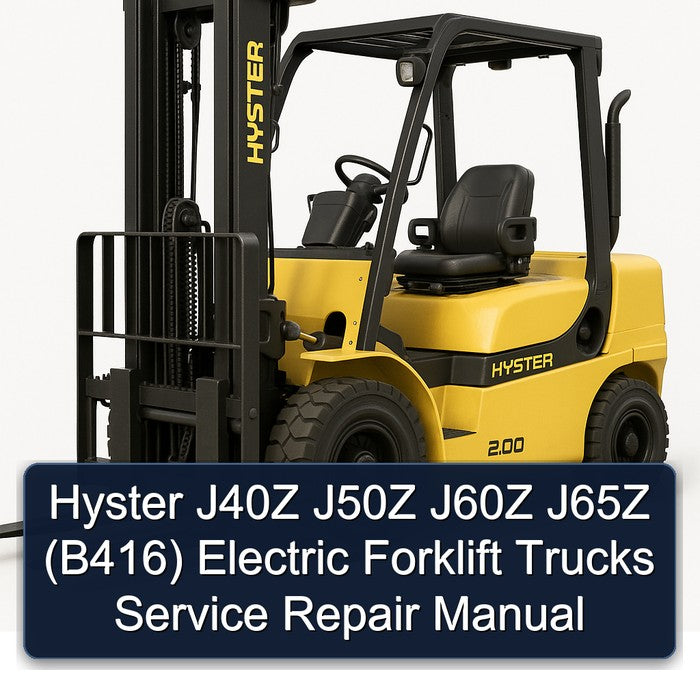 Hyster J40Z J50Z J60Z J65Z (B416) Electric Forklift Trucks Service Repair Workshop Manual
