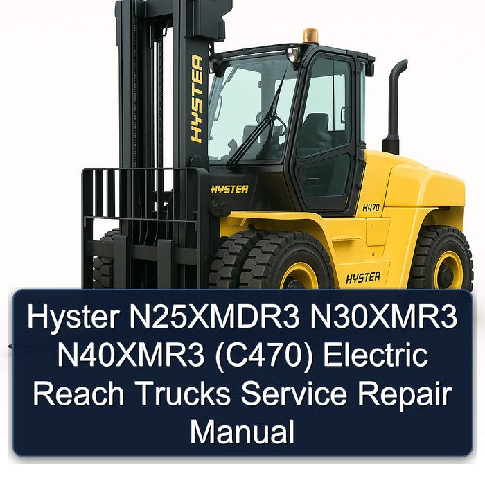 Hyster N25xmdr3 N30xmr3 N40xmr3 (C470) Electric Reach Trucks Service Repair Workshop Manual