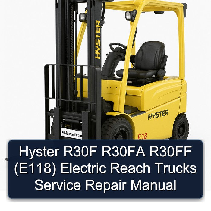 Hyster R30F R30FA R30FF (E118) Electric Reach Trucks Service Repair Workshop Manual