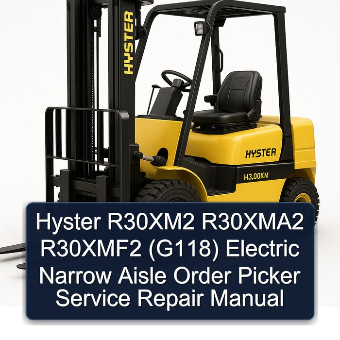 Hyster R30xm2 R30xma2 R30xmf2 (G118) Electric Narrow Aisle Order Picker Service Repair Workshop Manual