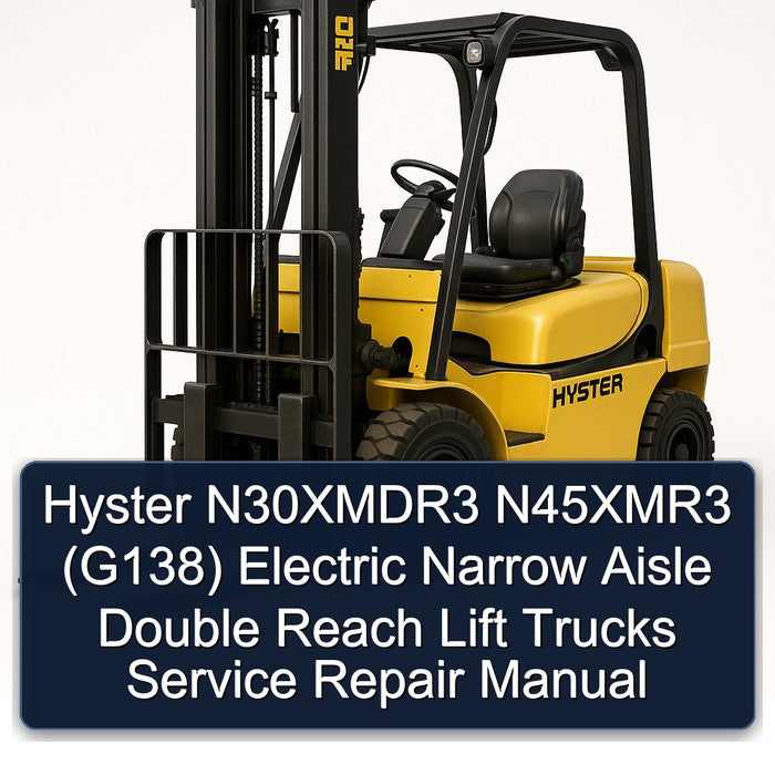 Hyster N30xmdr3 N45xmr3 (G138) Electric Narrow Aisle Double Reach Lift Trucks Service Repair Workshop Manual