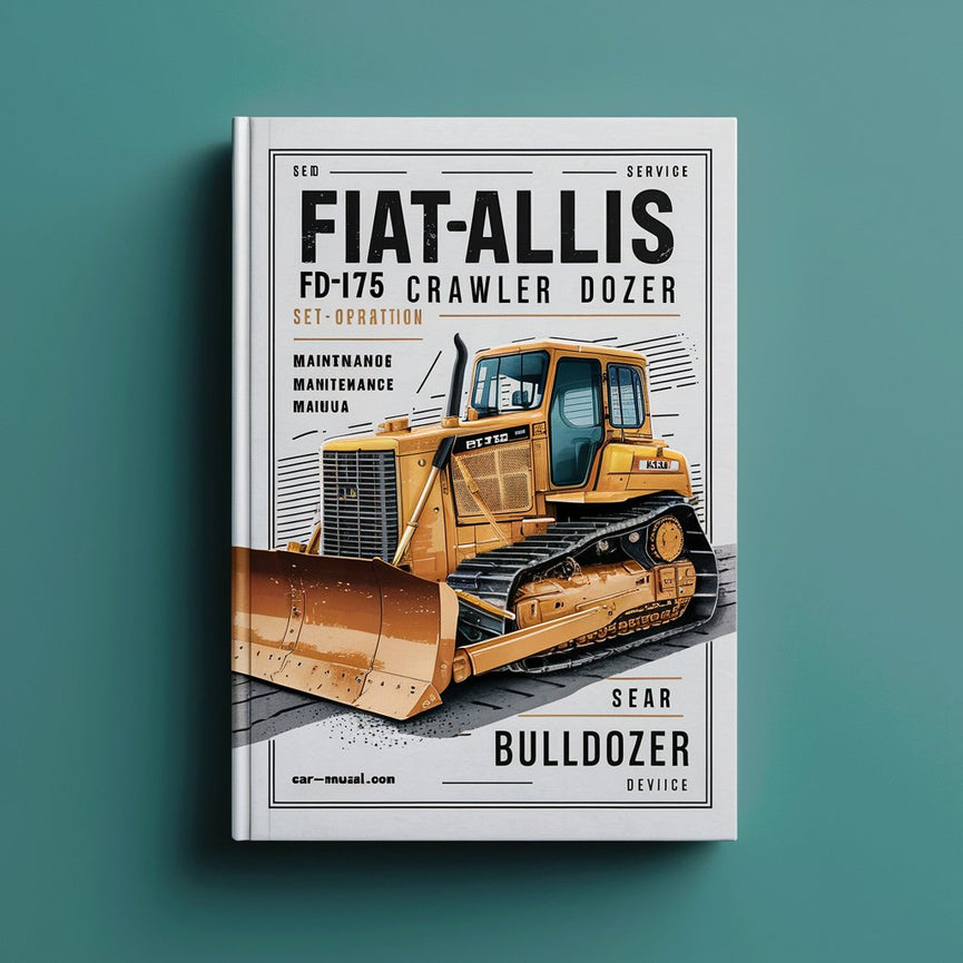 FiatAllis FD175 Crawler Dozer Manual Set - Operation Maintenance Manual and Repair Service Workshop Manual BullDozer