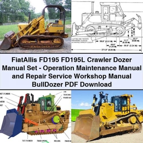 FiatAllis FD195 FD195L Crawler Dozer Manual Set - Operation Maintenance Manual and Repair Service Workshop Manual BullDozer