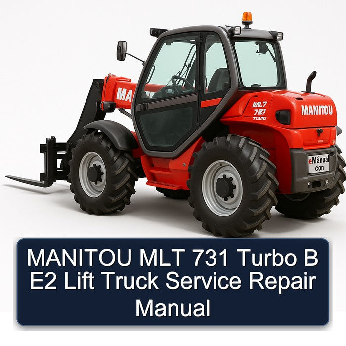 Manitou MLT 731 Turbo B E2 Lift Truck Service Repair Workshop Manual
