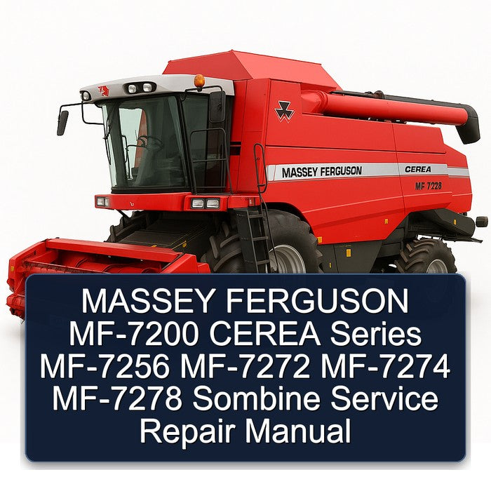 Massey Ferguson MF-7200 Cerea Series MF-7256 MF-7272 MF-7274 MF-7278 Sombine Service Repair Workshop Manual
