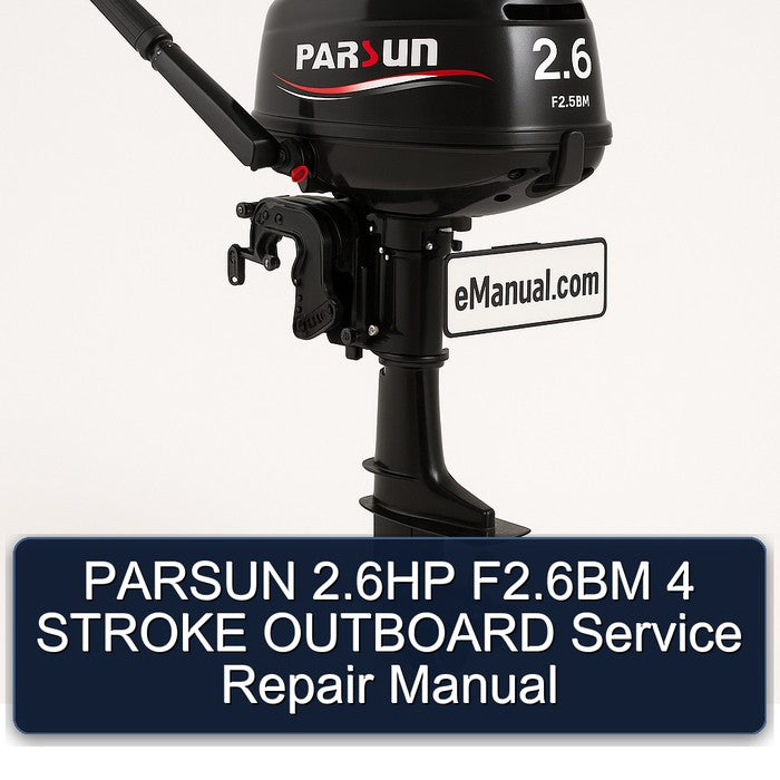 Parsun 2.6hp F2.6bm 4 Stroke Outboard Service Repair Workshop Manual