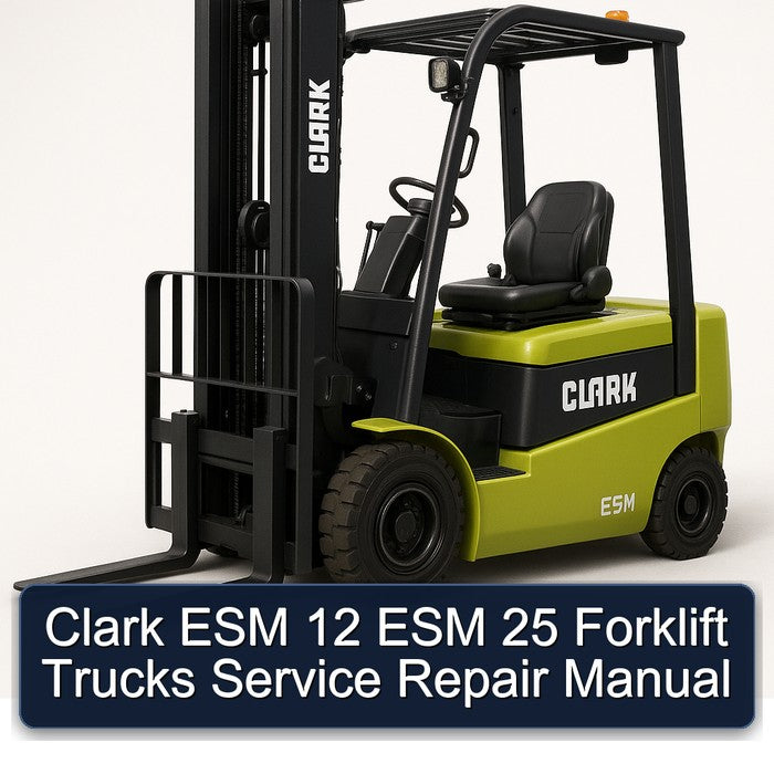 Clark ESM 12 25 Forklift Trucks Service Repair Workshop Manual