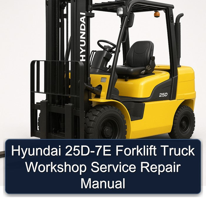 Hyundai 25D-7E Forklift Truck Service Repair Workshop Manual