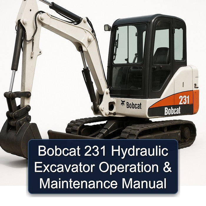 Bobcat 231 Hydraulic Excavator Operation Service Repair Workshop Manual
