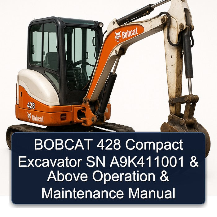 Bobcat 428 Compact Excavator SN A9k411001 Above Operation Service Repair Workshop Manual