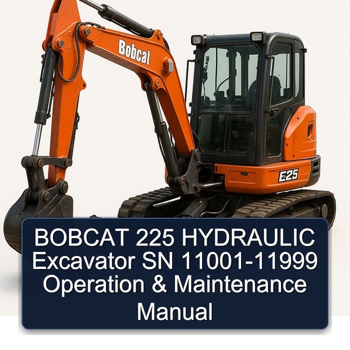 Bobcat 225 Hydraulic Excavator SN 11001-11999 Operation Service Repair Workshop Manual