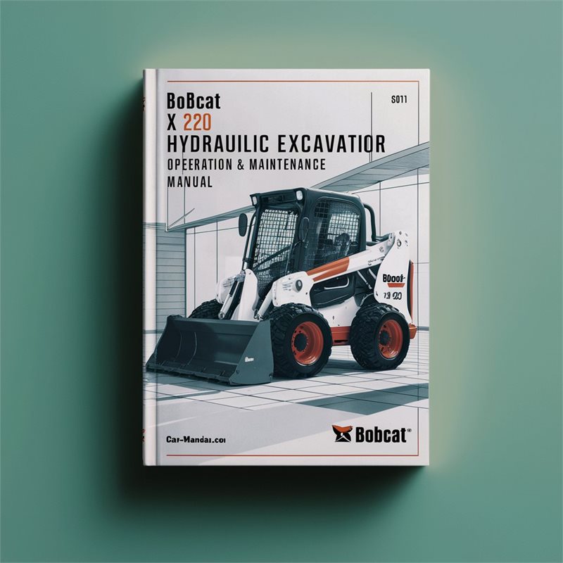 Bobcat X 220 Hydraulic Excavator SN 508215001 Above Operation Service Repair Workshop Manual