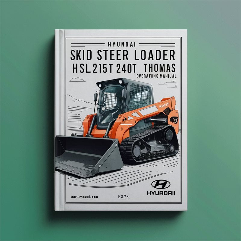Hyundai Skid Steer Loader Hsl215t-240t Thomas Operating Service Repair Workshop Manual