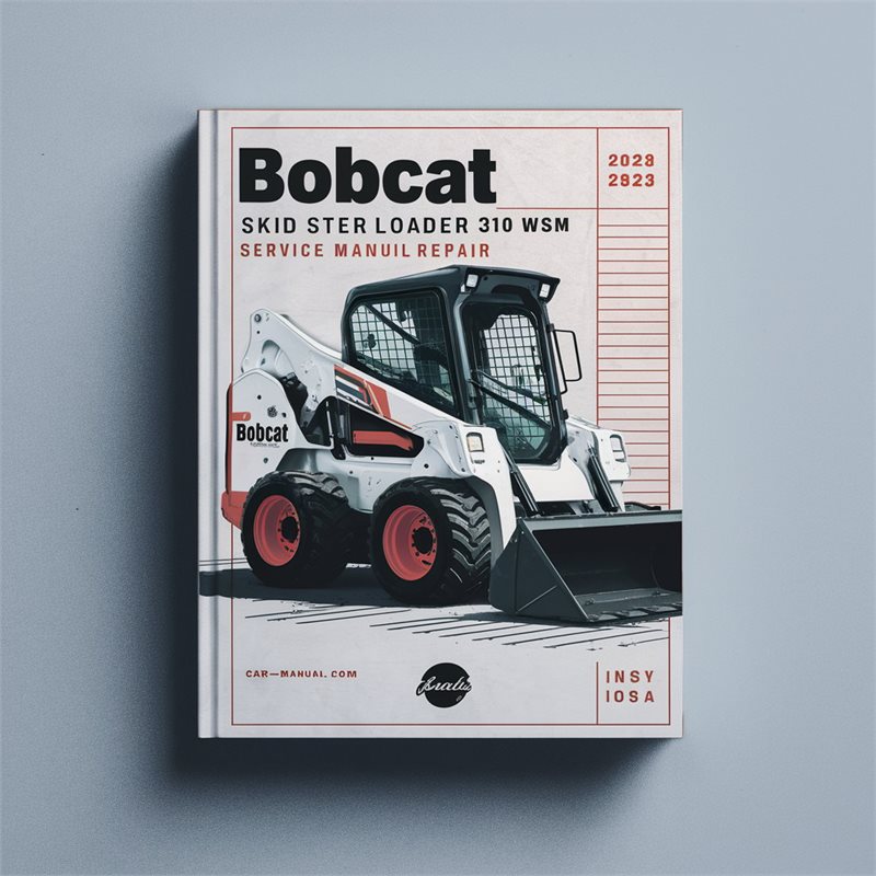 Bobcat Skid Steer Loader 310 WSM Service Repair Workshop Manual