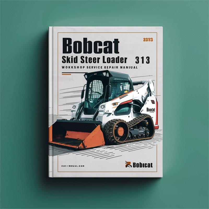 Bobcat Skid Steer Loader 310 313 Service Repair Workshop Manual