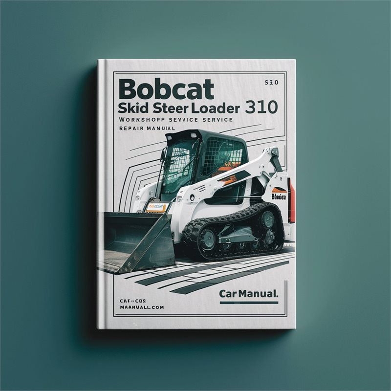 Bobcat Skid Steer Loader 310 Service Repair Workshop Manual