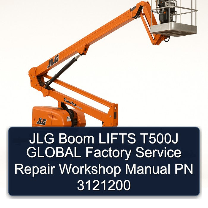 JLG Boom Lifts T500J Global PN 3121200 Service Repair Workshop Manual