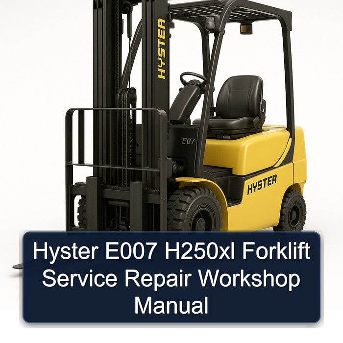 Hyster E007 H250XL Forklift Service Repair Workshop Manual