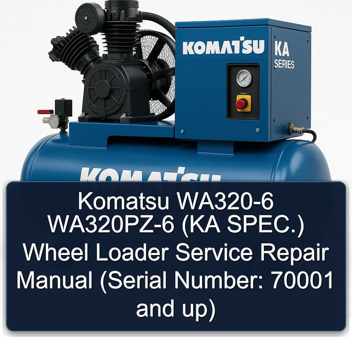 Komatsu WA320-6 Wa320pz-6 (ka Spec.) Wheel Loader (serial Number: 70001 Up) Service Repair Workshop Manual