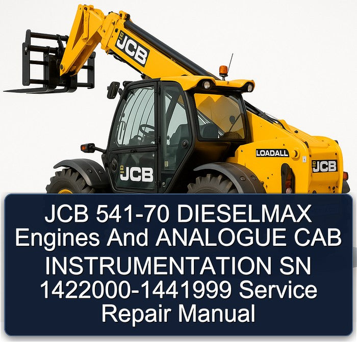 JCB 541-70 Dieselmax Engines Analogue CAB Instrumentation SN 1422000-1441999 Service Repair Workshop Manual