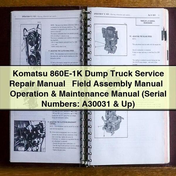 Komatsu 860E-1K Dump Truck , Field Assembly Operation (serial Numbers: A30031 Up) Service Repair Workshop Manual
