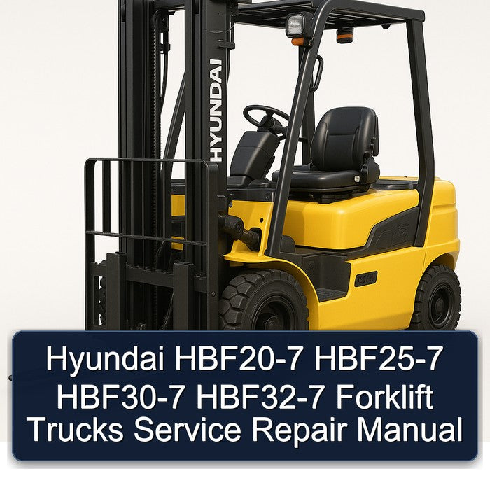 Hyundai HBF20-7 HBF25-7 HBF30-7 HBF32-7 Forklift Trucks Service Repair Workshop Manual