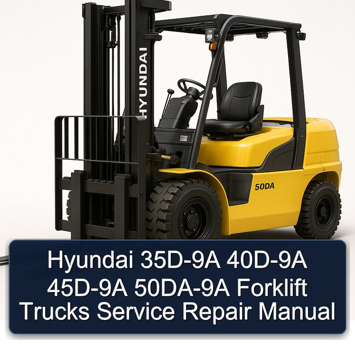 Hyundai 35D-9A 40D-9A 45D-9A 50DA-9A Forklift Trucks Service Repair Workshop Manual