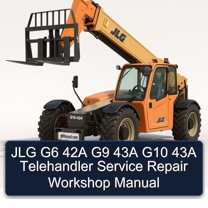 JLG G6 42A G9 43A G10 Telehandler Service Repair Workshop Manual