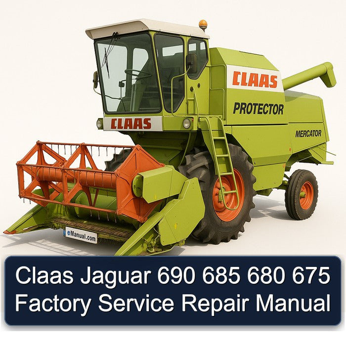 Claas Jaguar 690 685 680 675 Service Repair Workshop Manual