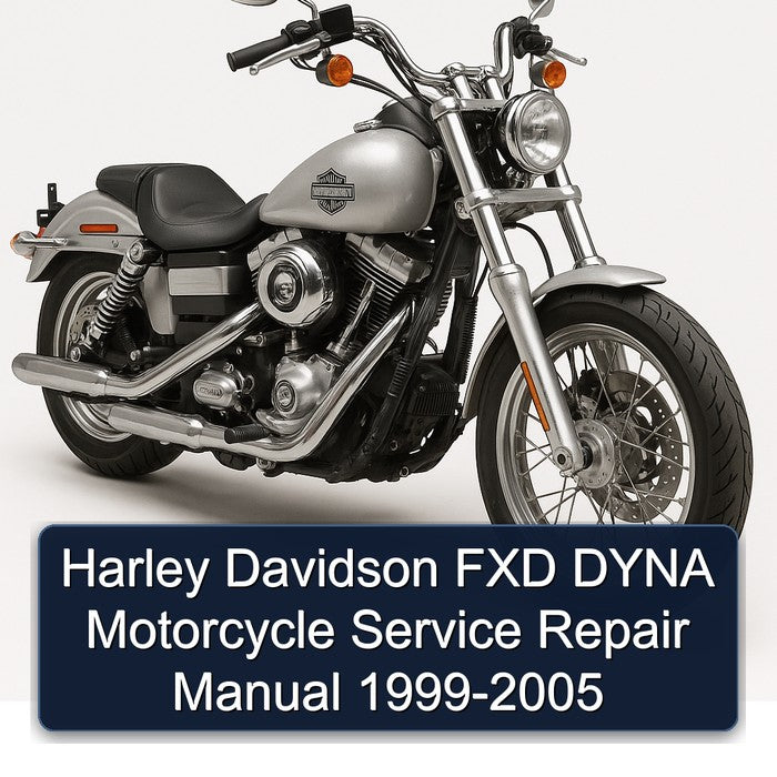 1999-2005 Harley Davidson FXD Dyna Motorcycle Service Repair Workshop Manual