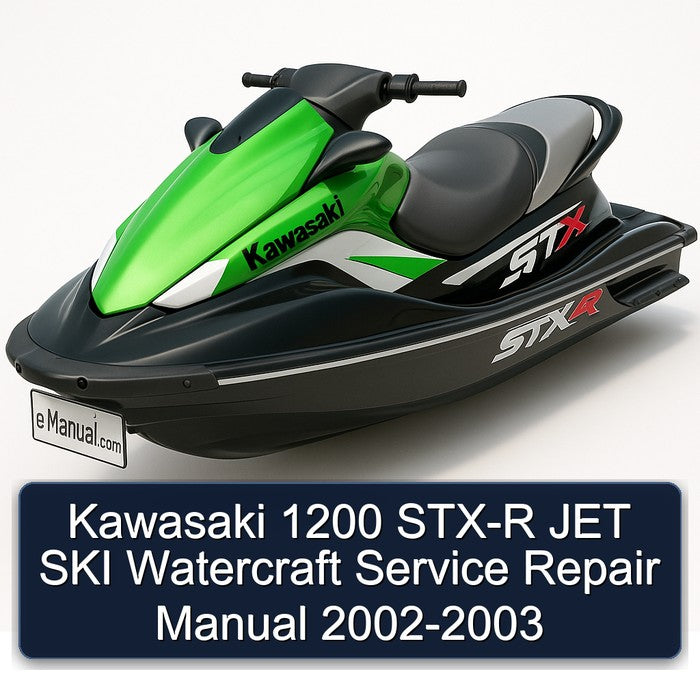 2002-2003 Kawasaki 1200 STX-R JET SKI Watercraft Service Repair Workshop Manual