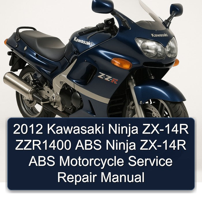 2012 Kawasaki Ninja ZX-14R ZZR1400 ABS Motorcycle Service Repair Workshop Manual