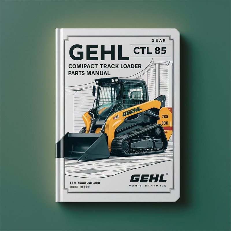 Gehl CTL 85 Compact Track Loader Parts Catalog