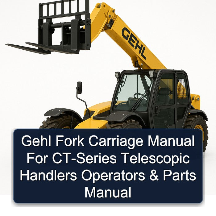 Gehl Fork Carriage Ct-series Telescopic Handlers Operators Parts Catalog