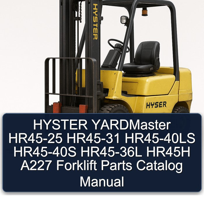 Hyster Yardmaster HR45-25 HR45-31 HR45-40LS HR45-40S HR45-36L HR45H A227 Forklift Parts Catalog