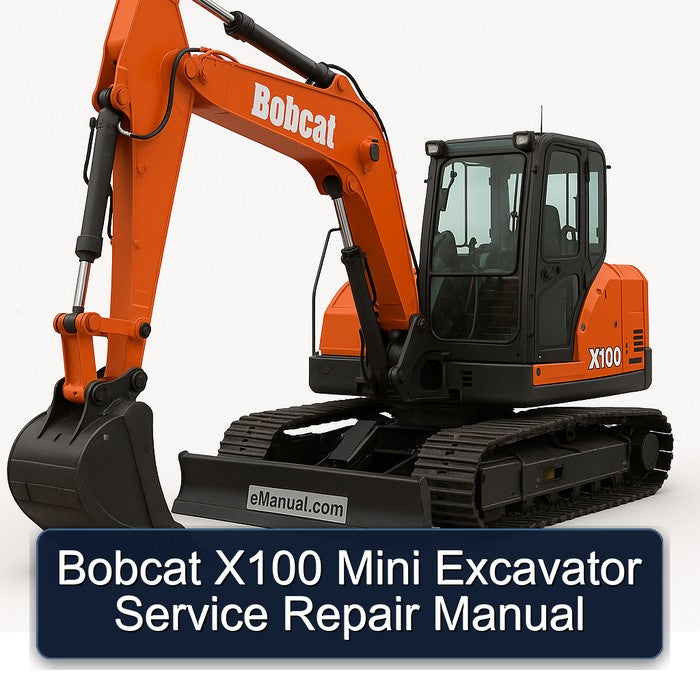 Bobcat X100 Mini Excavator Service Repair Workshop Manual