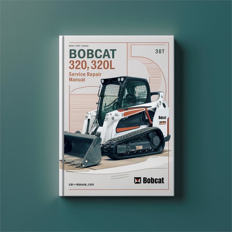 Bobcat 320 320L Mini Excavator Service Repair Workshop Manual