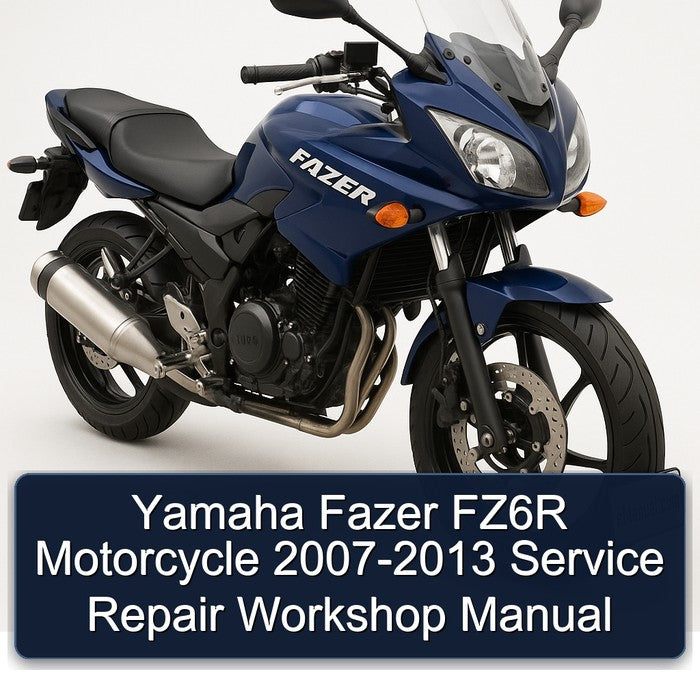 2007-2013 Yamaha Fazer FZ6R Motorcycle Service Repair Workshop Manual