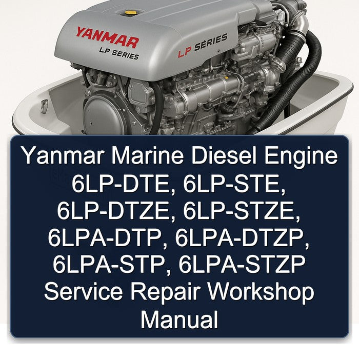 Yanmar Marine Diesel Engine 6lp-dte, 6lp-ste, 6lp-dtze, 6lp-stze, 6lpa-dtp, 6lpa-dtzp, 6lpa-stp, 6LPA-STZP Service Repair Workshop Manual