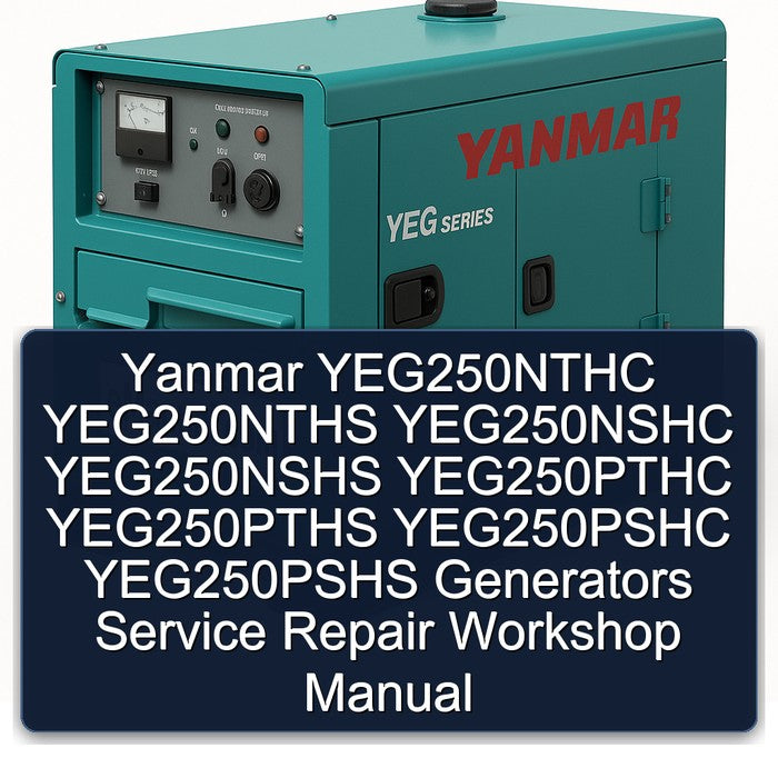 Yanmar YEG250NTHC YEG250NTHS YEG250NSHC YEG250NSHS YEG250PTHC YEG250PTHS YEG250PSHC YEG250PSHS Generators Service Repair Workshop Manual