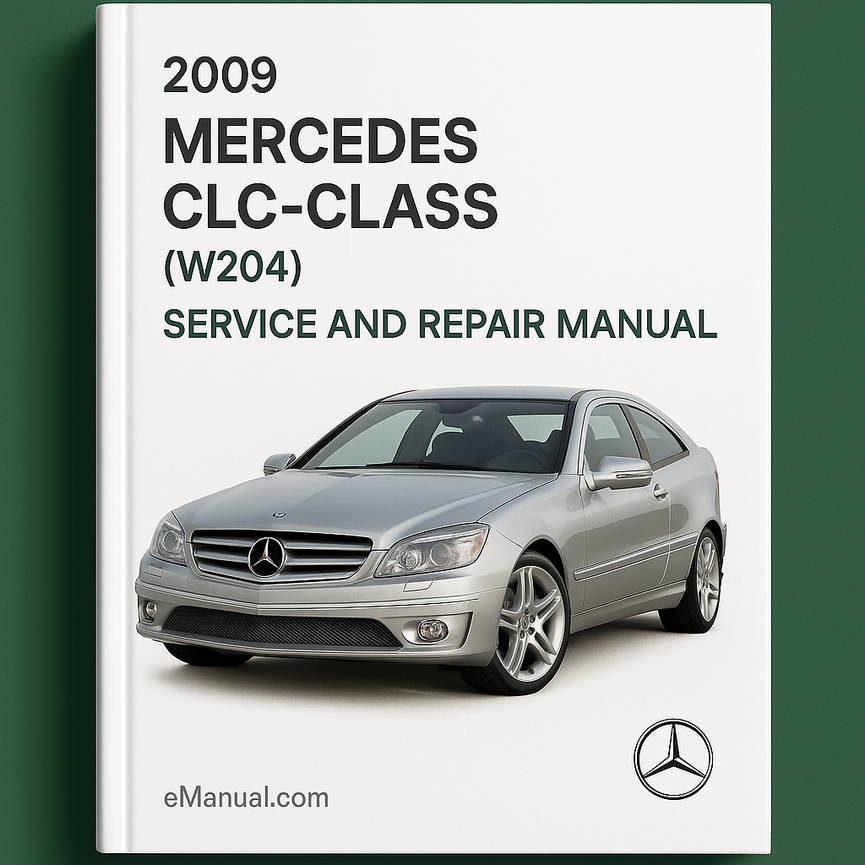 2009 Mercedes CLC-Class (W204) Service and Repair Manual