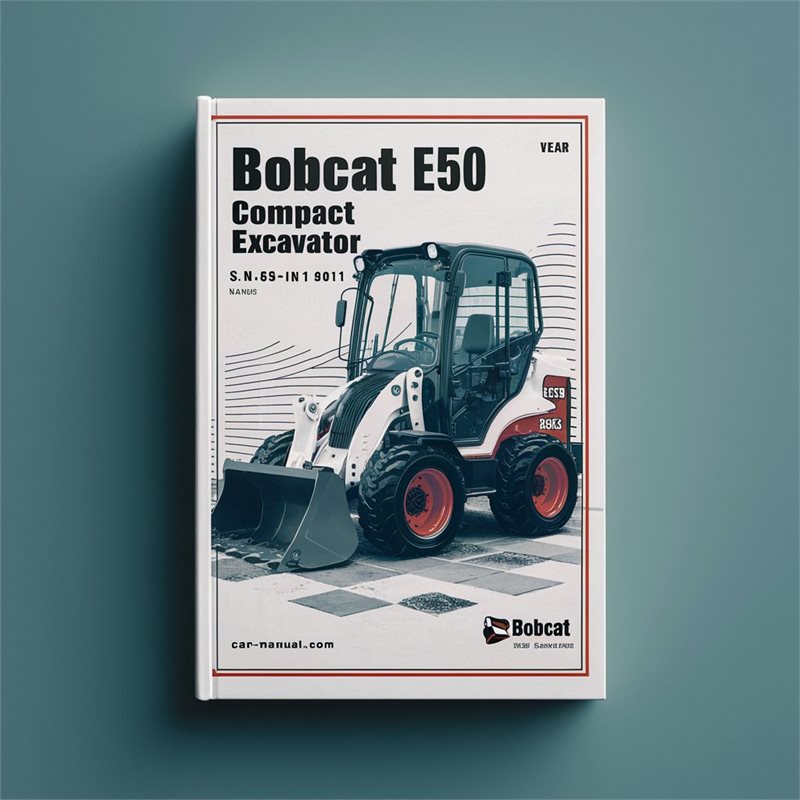 Bobcat E50 Compact Excavator SN Ag3n11001 Above Operation Service Repair Workshop Manual