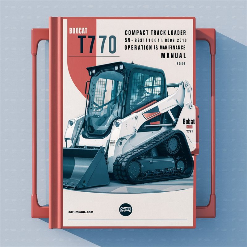2010 Bobcat T770 Compact Track Loader SN A3p811001 Above Operation Service Repair Workshop Manual