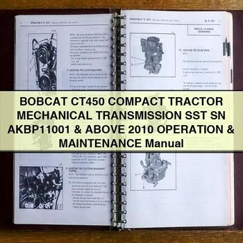 2010 Bobcat CT450 Compact Tractor Mechanical Transmission SST SN Akbp11001 Above Operation Service Repair Workshop Manual