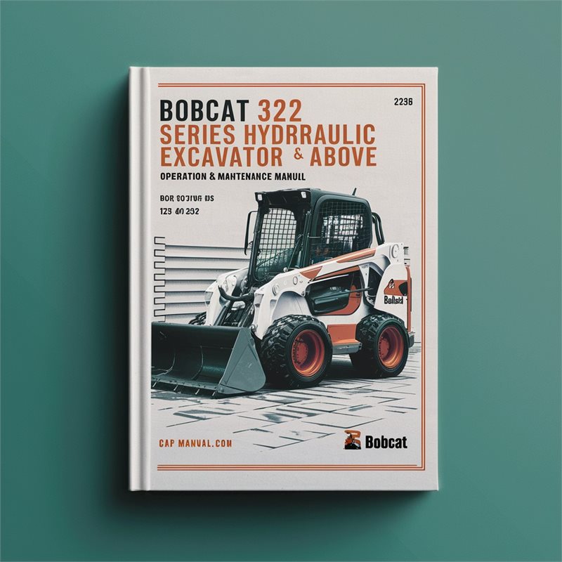 Bobcat 322 D Series Hydraulic Excavator SN 223511001 Above Operation Service Repair Workshop Manual