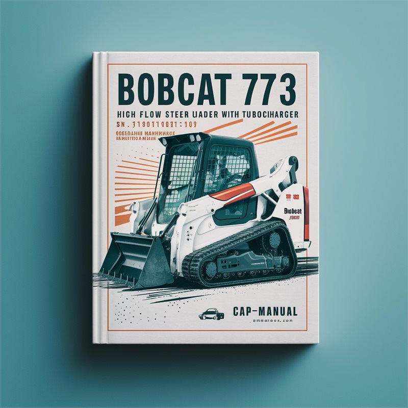 Bobcat 773 High Flow Skid Steer Loader Turbocharger SN 519011001 Above Operation Service Repair Workshop Manual