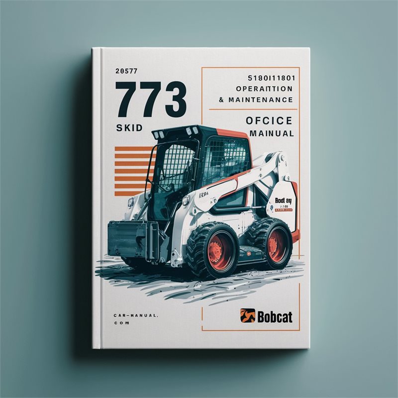 Bobcat 773 Skid Steer Loader SN 518011001 Above Operation Service Repair Workshop Manual